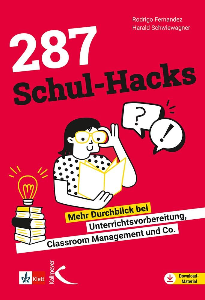 287 Schul-Hacks: Mehr Durchblick bei Unterrichtsvorbereitung, Classroom Management und Co.