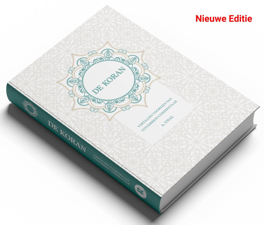 De Koran: Nederlandse Vertaling | De Koran Vertaling Voorzien Van Uitgebreid Commentaar | De Koran: Nederlandse Vertaling door Ali Ünal Vertaling Voorzien Van Uitgebreid Commentaar