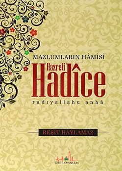 Hazreti Hadice (ra) Mazlumların Hamisi