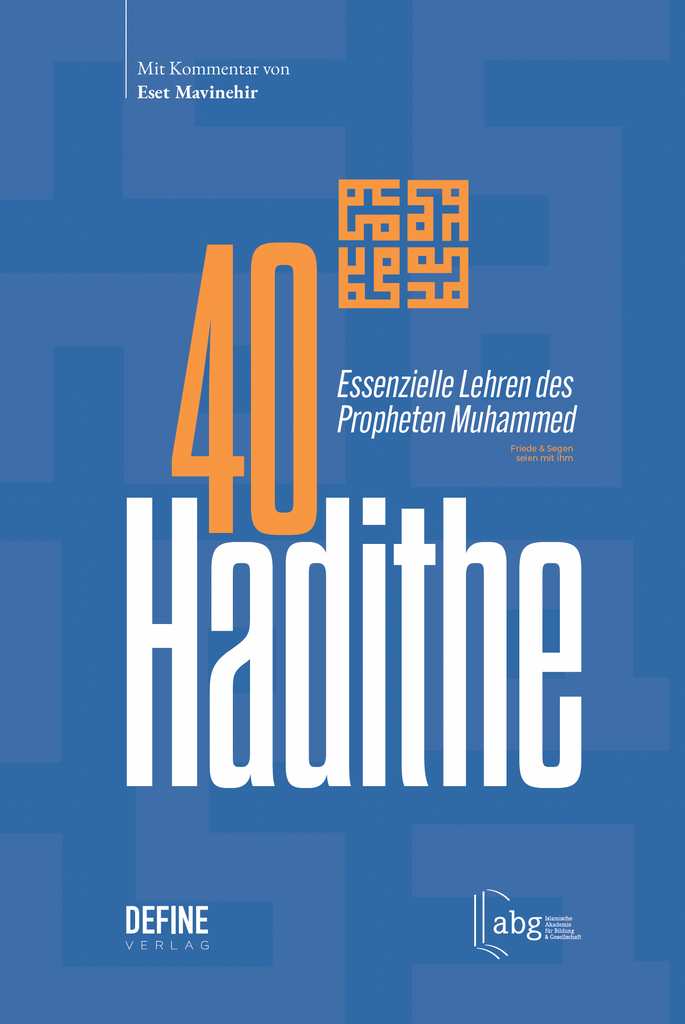 40 Hadithe - Essenzielle Lehren des Propheten Muhammed  (Friede & Segen seien mit Ihm)