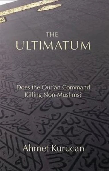 The Ultimatum: Does the Qur’an Command Killing Non-Muslims?