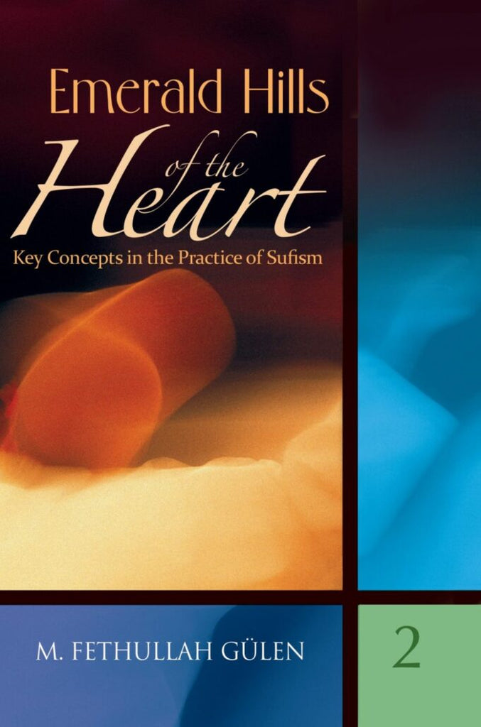 Emerald Hills of the Heart: Key Concepts in the Practice of Sufism 2