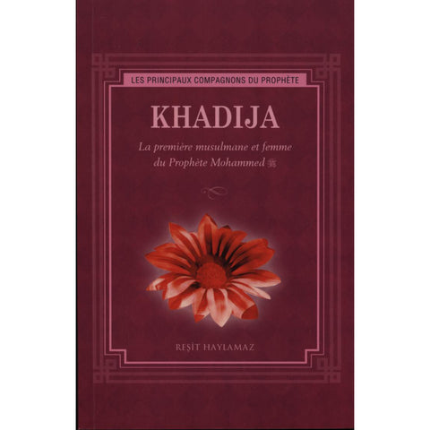 Khadija - La première Musulmane et Femme du Prophète Mohammed