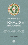 Khalid Ibn Al-Walid – The Age of Bliss