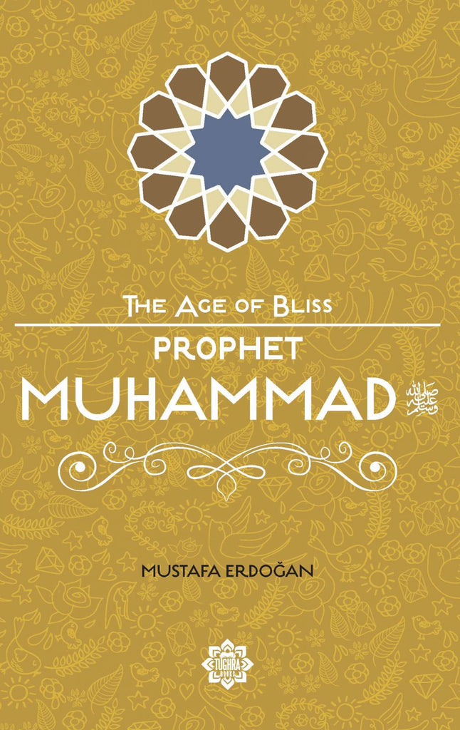 Prophet Muhammad The Age Of Bliss