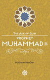 Prophet Muhammad The Age Of Bliss