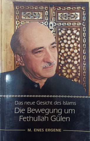 Die Bewegung Um Fethullah Gülen - Das Neue Gesicht Des Islams