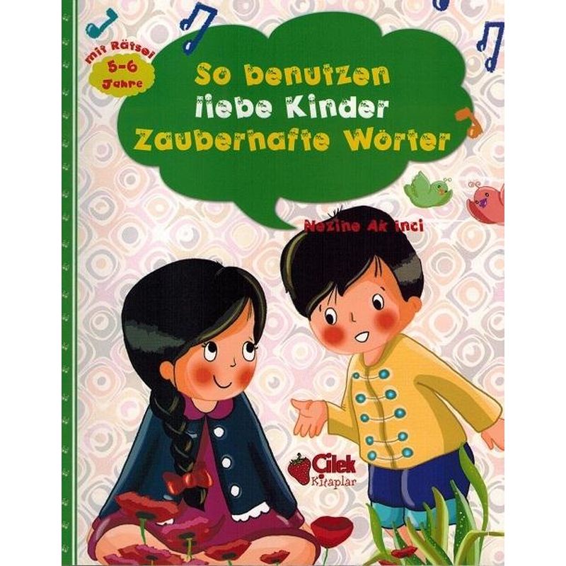 So benutzen liebe Kinder zauberhafte Wörter