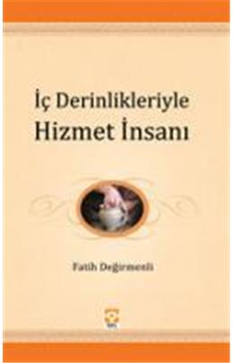 İc Derinlikleriyle Hizmet İnsanı