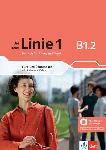 Die neue Linie 1 B1.2 - Hybride Ausgabe allango. Kurs- und Übungsbuch mit Audios und Videos inklusive Lizenzschlüssel allango (24 Monate)