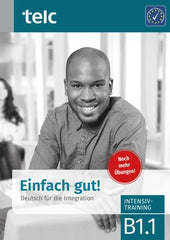 Einfach gut. Deutsch für die Integration B1.1. Intensivtraining