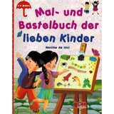 Mal-und Bastelbuch der lieben Kinder