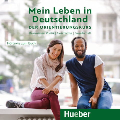 Mein Leben in Deutschland – der Orientierungskurs Hörtexte zum Buch