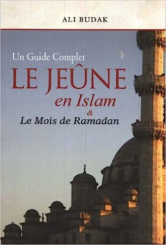 Le Jeune En Islam and Le Mois De Ramadan: Un Guide Complet