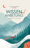 Wissen und Anbetung im Zeitalter der Glückseligkeit