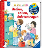 Helfen, teilen, sich vertragen / Wieso? Weshalb? Warum? Junior