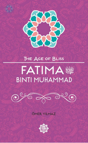 Fatima Bint Muhammad, The Age of Bliss
