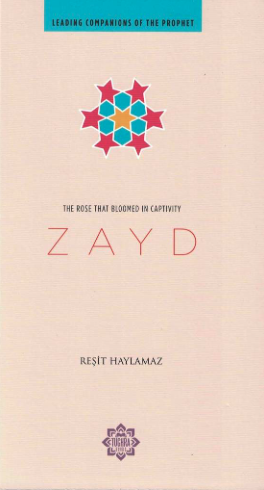Zayd the Rose that Bloomed in Captivity (Leading Companions of the Prophet)