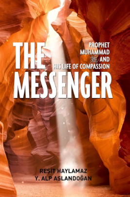 Messenger, the: Prophet Muhammad and His Life of Compassion