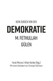 Kein zurück von der Demokratie M. Fethullah Gülen