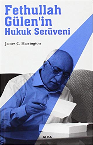 Fethullah Gülenin Hukuk Serüveni- James C. Harrington