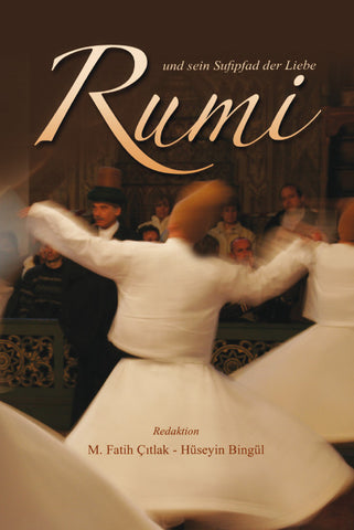 Rumi und sein Sufipfad der Liebe