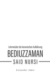 Bediuzzaman Said Nursi - Lehrmeister der koranischen Aufklärung