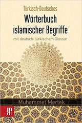 Türkisch-Deutsches Wörterbuch islamischer Begriffe mit deutsch-türkischem Glossar