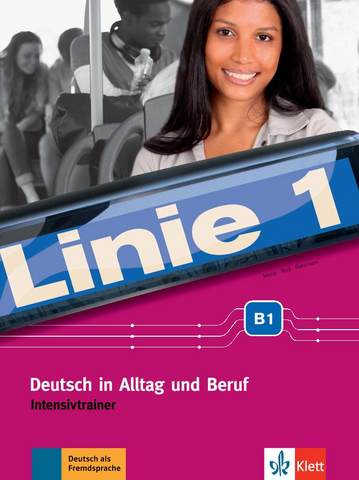 Linie 1 B1 Deutsch in Alltag und Beruf Intensivtrainer