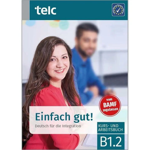 Einfach Gut! Deutsch für die Integration B1.2