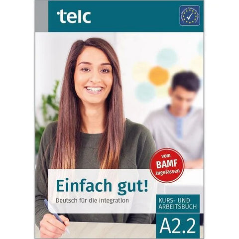 Einfach Gut! Deutsch für die Integration A2.2 Telc
