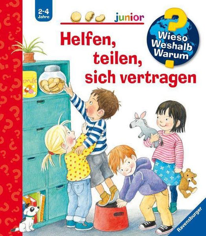 Helfen, teilen, sich vertragen / Wieso? Weshalb? Warum? Junior