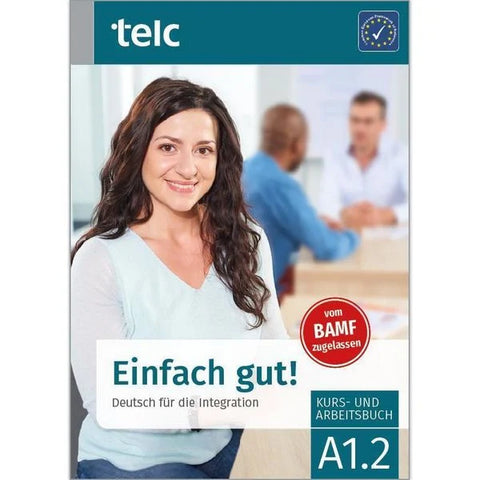 Einfach Gut! Deutsch für die Integration A1.2 Kurs- und Arbeitsbuch